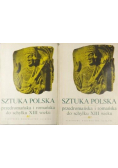 Sztuka Polska przedromańska i romańska do schyłku XIII wieku Tom I i II