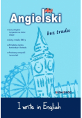 Angielski bez trudu - I write in English