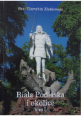 Biała Podlaska i okolice tom I
