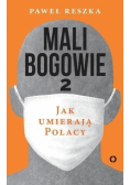 Mali bogowie 2. Jak umierają Polacy