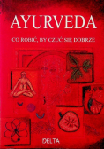 Ayurveda Co robić aby czuć się dobrze
