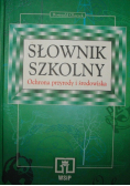 Słownik szkolny Ochrona przyrody i środowiska