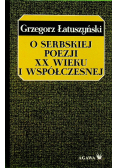 O serbskiej poezji XX wieku i współczesnej