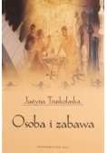 Osoba i zabawa. Elementy filozofii i pedagogiki zabawy