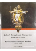 Kościoły Archidiecezji Wrocławskiej Tom I