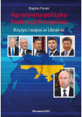 Agresywna polityka Federacji Rosyjskiej Kryzys i wojna w Ukrainie