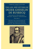 The Life and Letters of Ogier Ghiselin de Busbecq