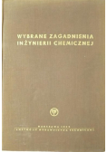 Wybrane zagadnienia inżynierii chemicznej