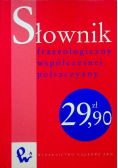 Słownik frazeologiczny współczesnej polszczyzny