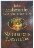 John Galsworthy - Na giełdzie Forsyte'ów