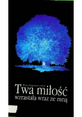 Twa miłość wzrastała wraz ze mną