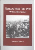 Niemcy w Polsce 1945-1950 Wybór dokumentów