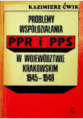 Problemy Współdziałania PPR i PPS w województwie Krakowskim 1945  1948