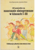 160 pomysłów na nauczanie zintegrowane w klasach I - III