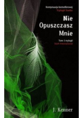 Nie opuszczasz mnie Tom 3