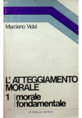 Latteggiamento morale 1 Morale fondamentale