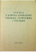Studia z dawnej Literatury Czeskiej  Słowackiej i Polskiej