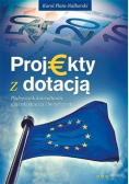 Projekty z dotacją Podręcznik konsultanta wnioskodawcy i beneficjenta