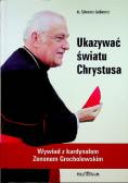 Ukazywać światu Chrystusa