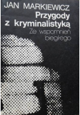 Przygody z kryminalistyką. Ze wspomnień biegłego
