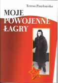Moje powojenne łagry