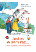 Jesteś w sam raz i sekret życzliwej komunikacji
