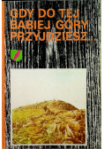 Gdy do tej Babiej Góry przyjdziesz..