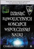 Dziesięć Rewolucyjnych koncepcji współczesnej nauki