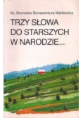 Trzy słowa do starszych w Narodzie ...