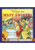 Witaj na Mszy Świętej