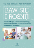 Baw się i rośnij!