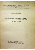 Kazimierz Kelles - Krauz Życie i dzieło
