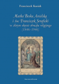 Matka Boska Anielska i św Franciszek Seraficki W złotym okresie obrazka religijnego