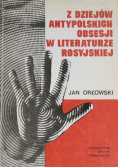 Z dziejów antypolskich obsesji w literaturze rosyjskiej