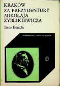 Kraków za przezydentury Mikołaja Zyblikiewicza