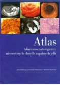 Atlas kliniczno-patologiczny nieswoistych chorób zapalnych jelit