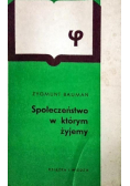 Społeczeństwo w którym żyjemy