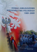 Księga jubileuszowa więziennictwa Polskiego 1989-2009