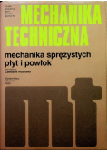 Mechanika techniczna Mechanika sprężystych płyt i powłok