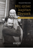 Mój ojciec kapitan Zbyszek. Polskość po wileńsku