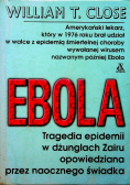 Ebola Tragedia epidemii w dżunglach Zairu opowiedziana przez naocznego świadka