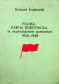 Polska partia robotnicza w województwie pomorskim 1942 - 1948