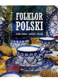 Folklor polski Sztuka ludowa tradycje obrzędy