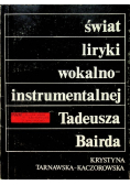 Świat liryki wokalno-instrumentalnej Tadeusza Bairda