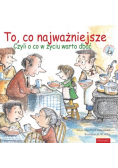 To co najważniejsze Czyli o co w życiu warto dbać