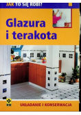 Glazura i terakota Układanie i konserwacja