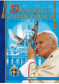 Opowiem Ci o Janie Pawle II