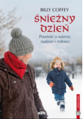Śnieżny dzień Powieść o wierze nadziei i miłości