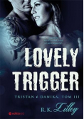 Lovely Trigger Tristan i Danika Tom III
