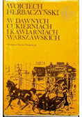 W dawnych cukierniach i kawiarniach warszawskich